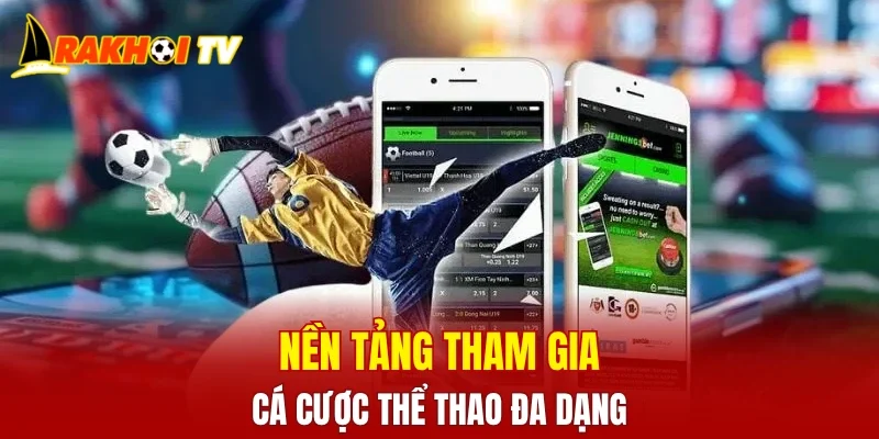 Nền tảng tham gia cá cược thể thao đa dạng