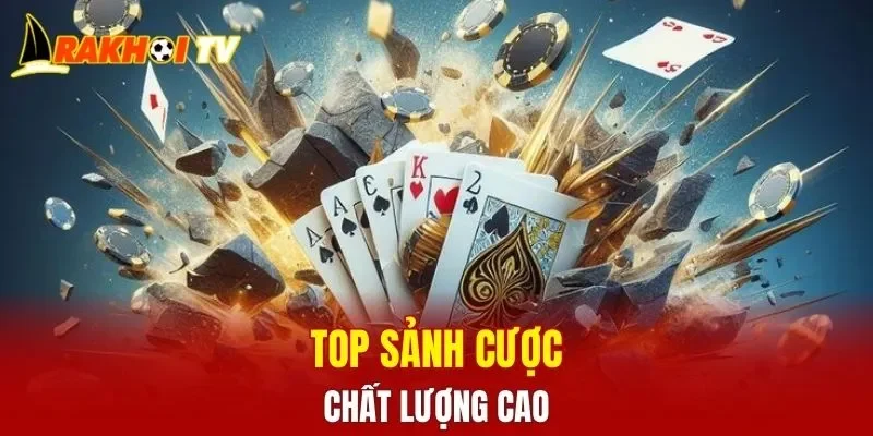 Top sảnh cược chất lượng cao